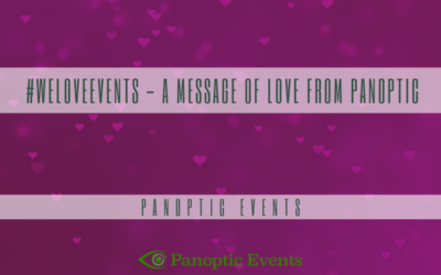 #WeLoveEvents – A Message of Love From Panoptic