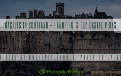 Castles in Scotland – Panoptic’s Top Castle Picks