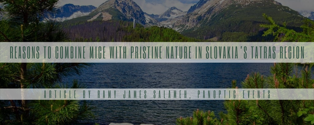 Reasons to combine MICE with pristine nature in Slovakia’s Tatras Region