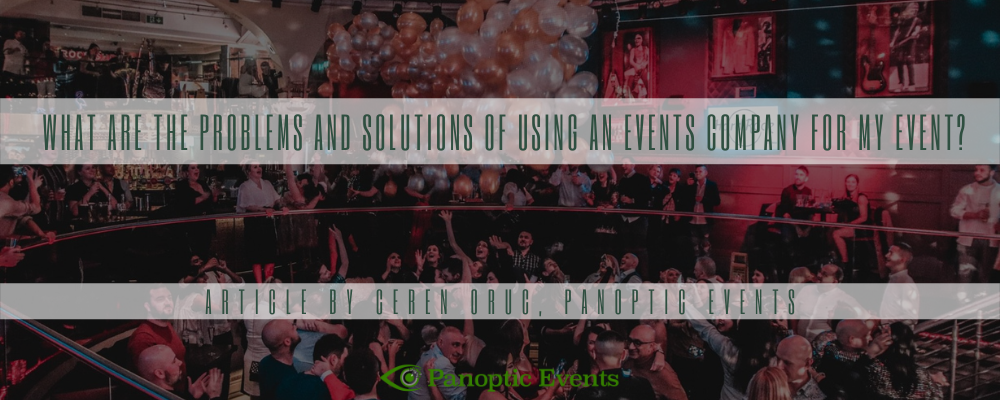 What are the problems and solutions of using an events company for my event?
