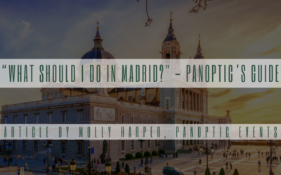 “What should I do in Madrid?” – Panoptic’s Guide
