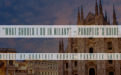“What should I do in Milan?” – Panoptic’s MICE Guide