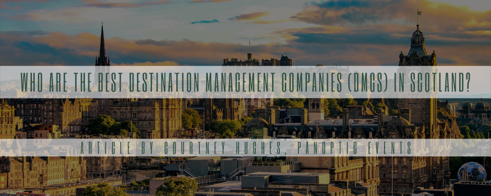 Who are the best Destination Management Companies (DMCs) in Scotland?