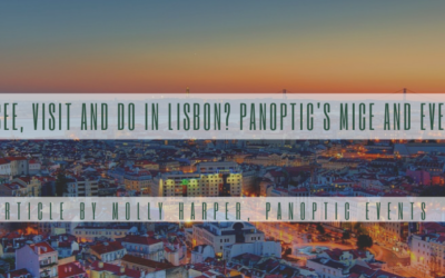 What to see, visit and do in Lisbon? Panoptic’s MICE and Events Guide