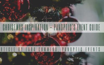 Christmas Inspiration – Panoptic’s Event Guide
