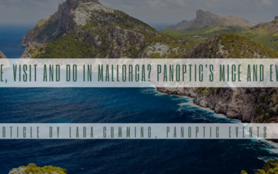 What to see, visit, and do in Mallorca? Panoptic’s MICE and Events Guide?