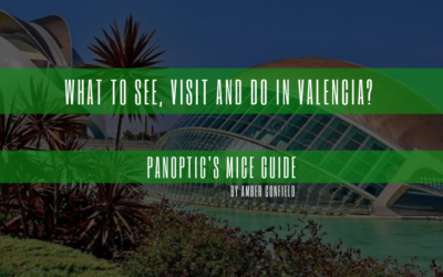 What to see, visit and do in Valencia? Panoptic’s MICE & Event Guide