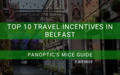 Top 10 Travel Incentives in Belfast – Panoptic’s MICE Guide